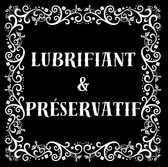 LUBRIFIANT & PRÉSÉRVATIF